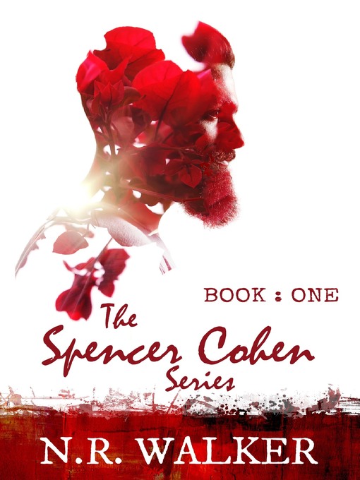 Title details for Spencer Cohen Series, Book One by N.R. Walker - Available